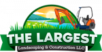 The Largest Landscaping & Construction LLC